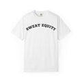 Sweat Equity Tee — Classic White Graphic T‑Shirt