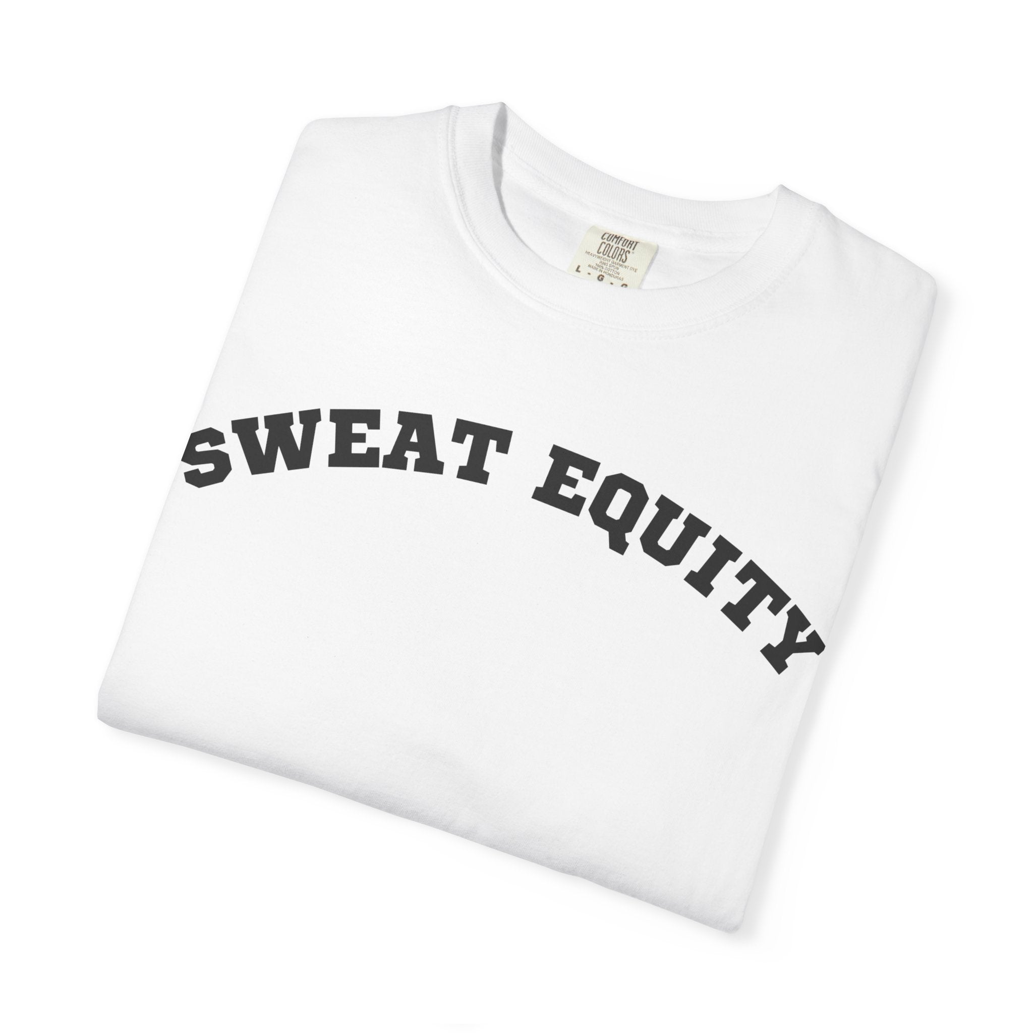 Sweat Equity Tee — Classic White Graphic T‑Shirt